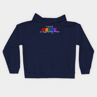 Take Pride in Learning More - Pride Month June 2020 Kids Hoodie